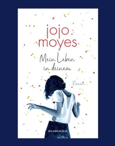 Mein Leben in Deinem, Jojo Moyes